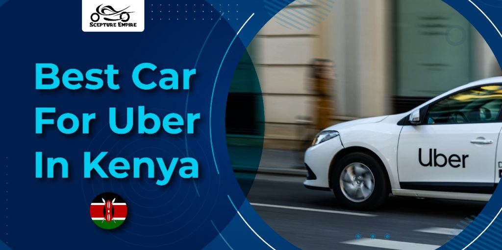 Best car for Uber in Kenya
