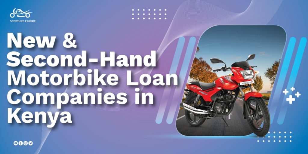 New and second hand motorbike loan companies in Kenya